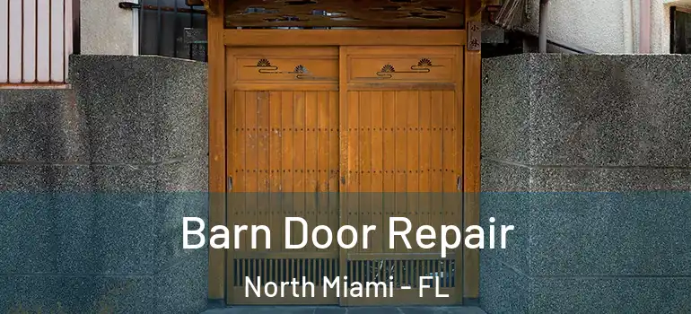  Barn Door Repair North Miami - FL