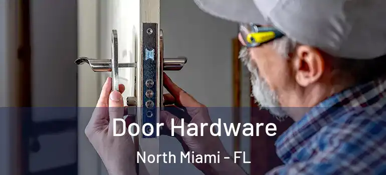  Door Hardware North Miami - FL