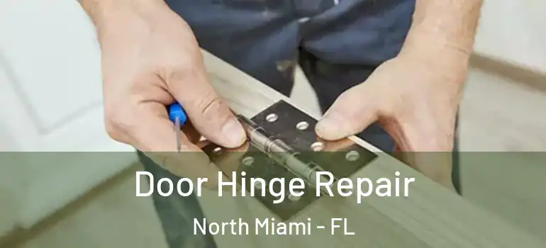  Door Hinge Repair North Miami - FL