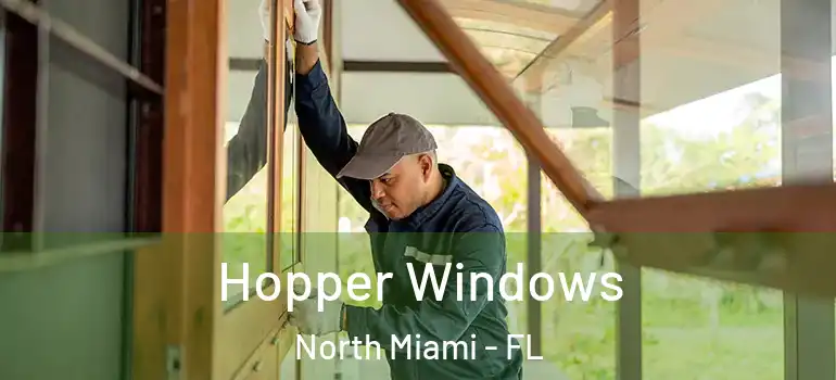  Hopper Windows North Miami - FL