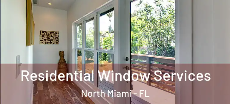  Residential Window Services North Miami - FL