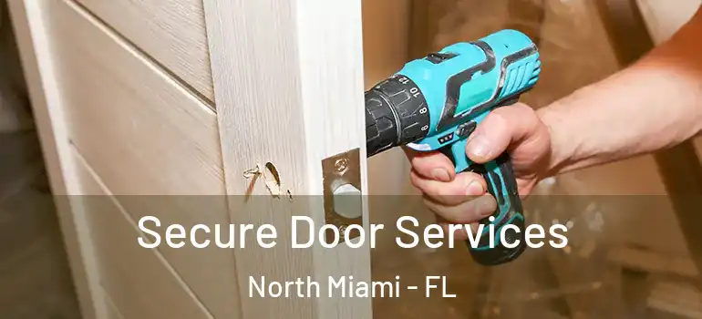  Secure Door Services North Miami - FL