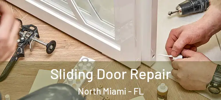  Sliding Door Repair North Miami - FL