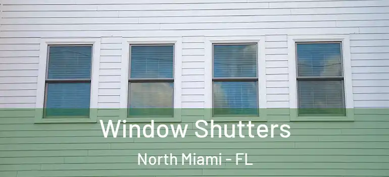  Window Shutters North Miami - FL