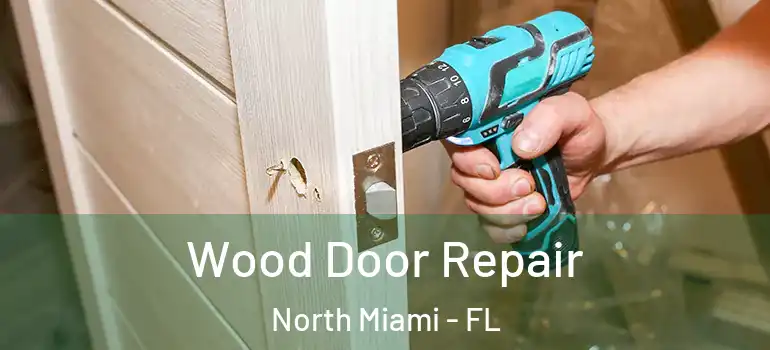  Wood Door Repair North Miami - FL