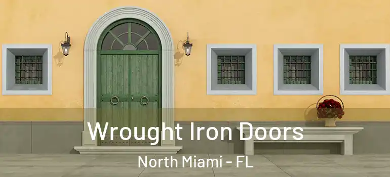  Wrought Iron Doors North Miami - FL